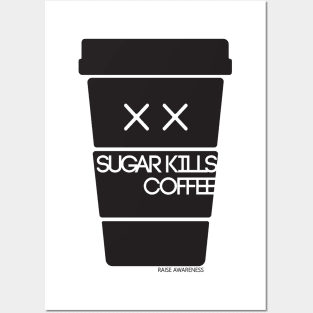 Sugar kills coffee Posters and Art